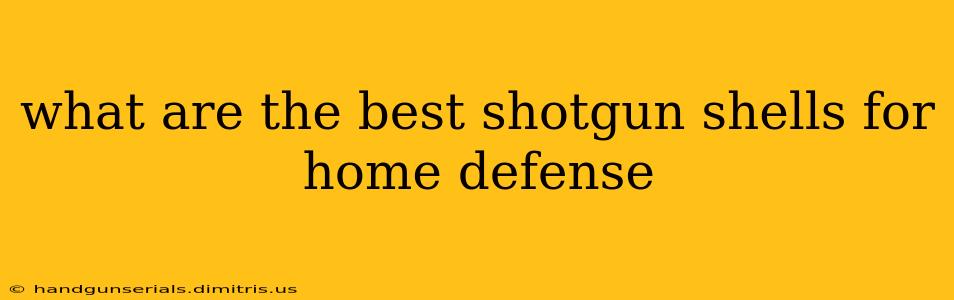 what are the best shotgun shells for home defense