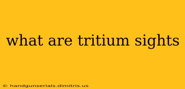 what are tritium sights