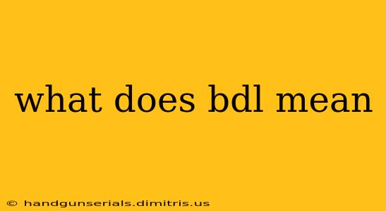 what does bdl mean