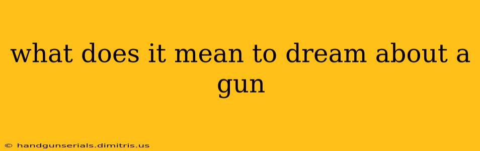 what does it mean to dream about a gun