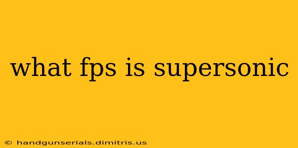 what fps is supersonic