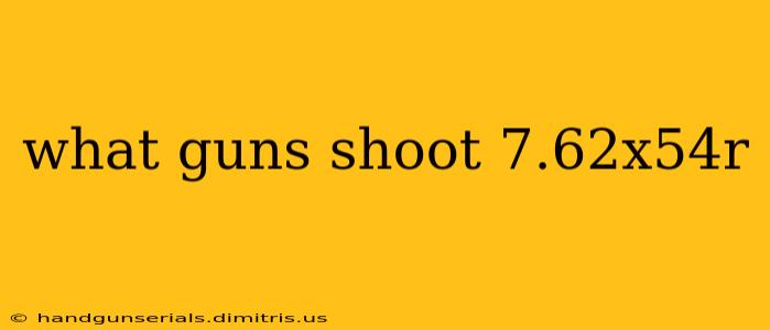 what guns shoot 7.62x54r