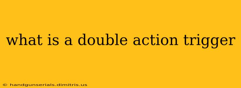 what is a double action trigger