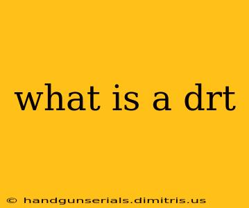 what is a drt