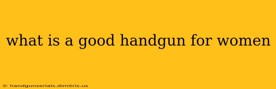 what is a good handgun for women