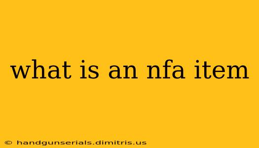 what is an nfa item