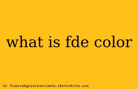 what is fde color