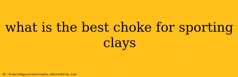 what is the best choke for sporting clays