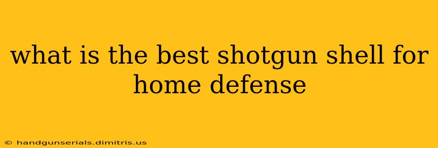 what is the best shotgun shell for home defense