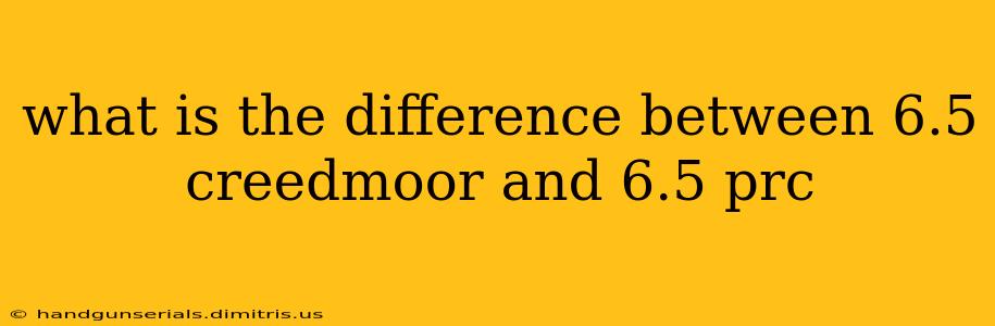 what is the difference between 6.5 creedmoor and 6.5 prc