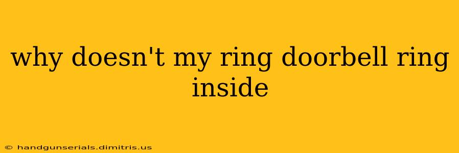 why doesn't my ring doorbell ring inside