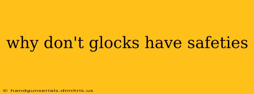 why don't glocks have safeties