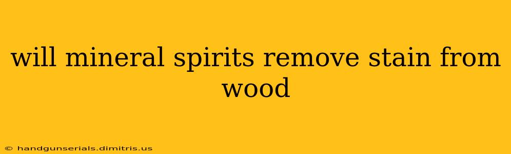 will mineral spirits remove stain from wood