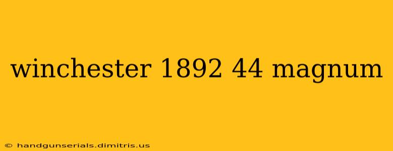 winchester 1892 44 magnum