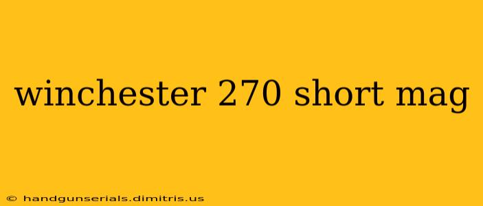 winchester 270 short mag