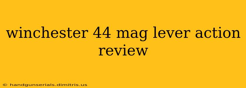 winchester 44 mag lever action review