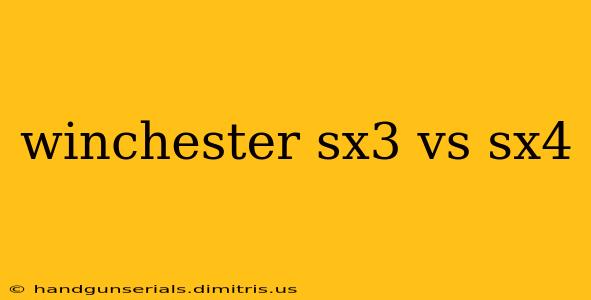 winchester sx3 vs sx4