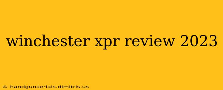 winchester xpr review 2023