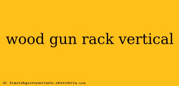 wood gun rack vertical