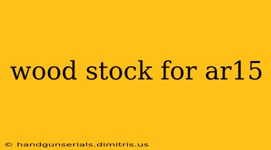 wood stock for ar15