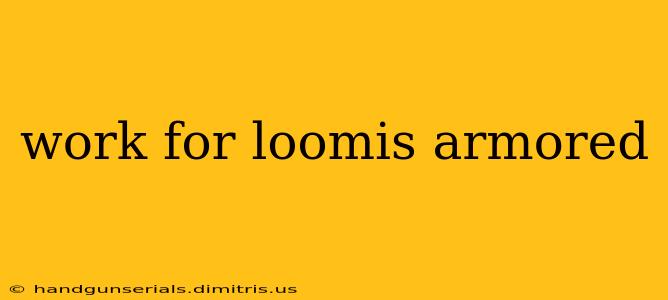 work for loomis armored