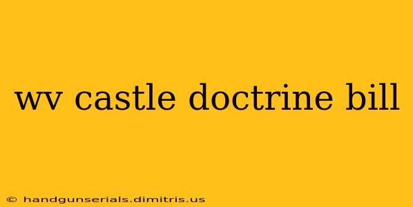 wv castle doctrine bill