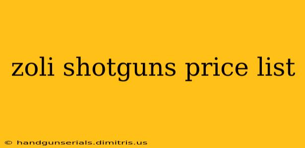 zoli shotguns price list